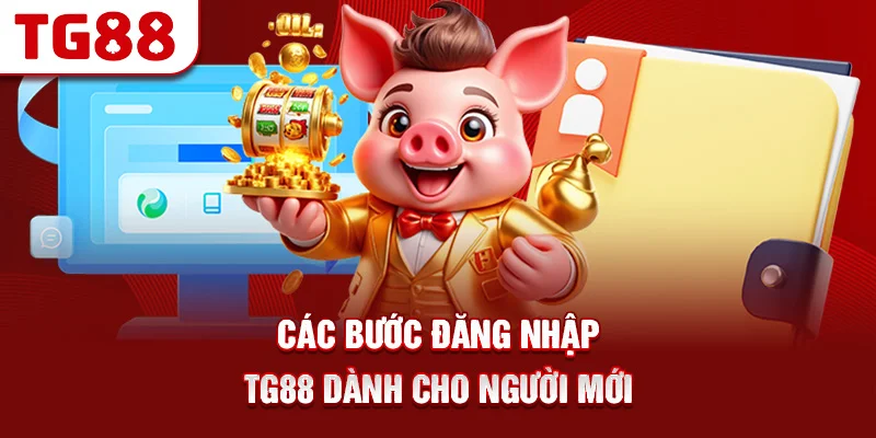 Các Bước Đăng Nhập TG88 Dành Cho Người Mới
