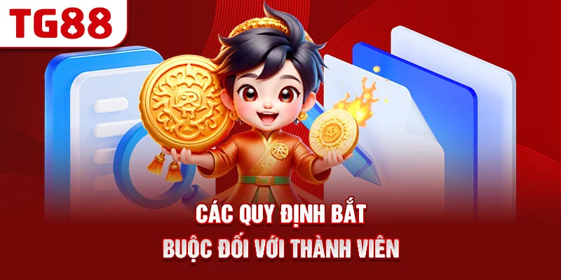 Các Quy Định Bắt Buộc Đối Với Thành Viên